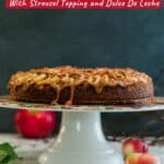 Spiced Apple Coffee Cake with Streusel Topping and Dulce De Leche