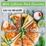 Easy Mexican Quesadillas with Leftover Pork Carnitas