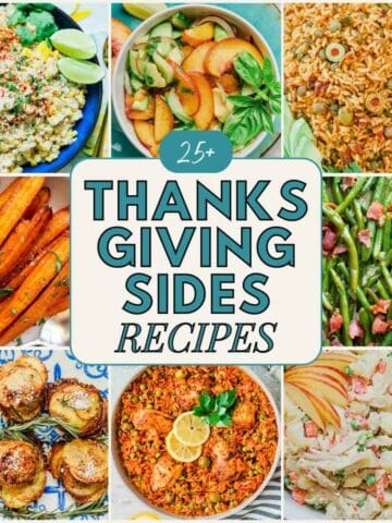 A colorful collage of the best Thanksgiving side dishes, featuring roasted Brussels sprouts, creamy mashed potatoes topped with bacon and scallions, green bean salad with bacon, potato stacks, vegetable salad, corn elote, and a rice dish with lemon slices. The center text reads ‘25+ Thanksgiving Side Dish Recipes.